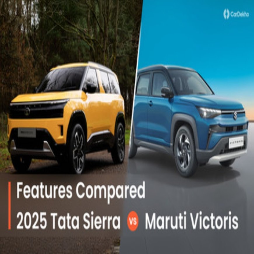 Tata Sierra vs Maruti Victoris: फीचर्स और पावर में कौन है ‘बॉस’? जानें पूरा कंपैरिजन